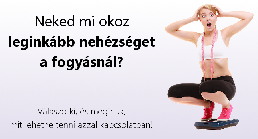 Gyors fogyás tipp - Neked mi okoz leginkább nehézséget?